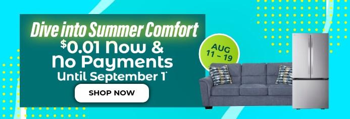 $0.01 now and no payments until September 1 at Aaron's. Product exclusions and other restrictions apply.